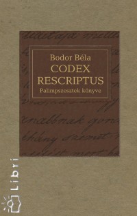 Bodor Bla - Codex Rescriptus
