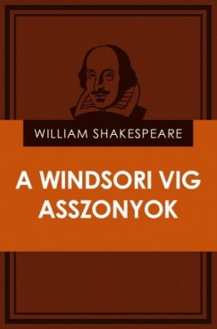 William Shakespeare - A windsori vig asszonyok