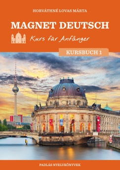 Horvthn Lovas Mrta - Magnet Deutsch - Kurs fr Anfnger - Kursbuch 1.