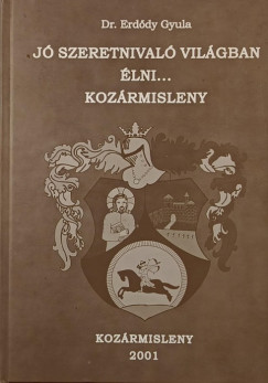 Erd�dy Gyula - J� szeretnival� vil�gban �lni... Koz�rmisleny