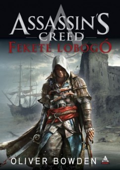 Oliver Bowden - Assassin's Creed: Fekete lobog