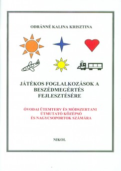 Odrnn Kalina Krisztina - Jtkos foglalkozsok a beszdmegrts fejlesztsre