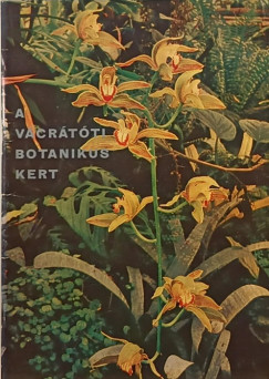 Tth Imre - Dr. Ujvrosi Mikls - A vcrtti botanikus kert