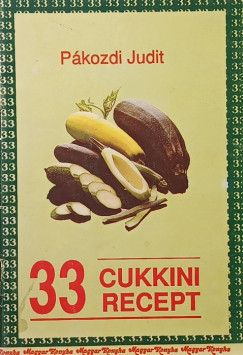 Pákozdi Judit - 33 cukkini recept