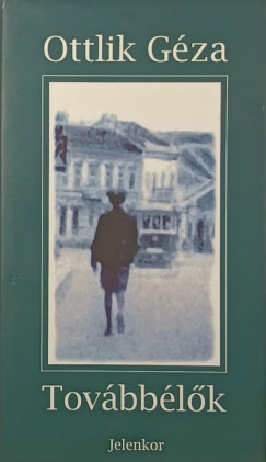 Ottlik G�za - Tov�bb�l�k