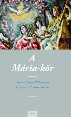 Rainer Maria Rilke - A Mária-kör
