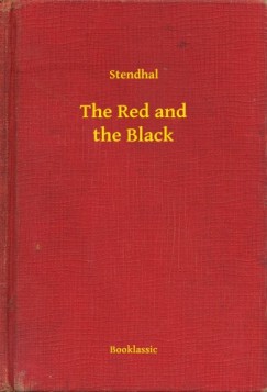 Stendhal Henri Beyle - The Red and the Black