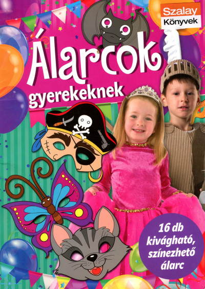 Duzs Mária (Szerk.) - Álarcok gyerekeknek