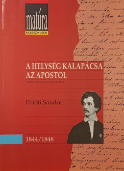Petőfi Sándor - Veres András (Szerk.) - A helység kalapácsa - Az apostol