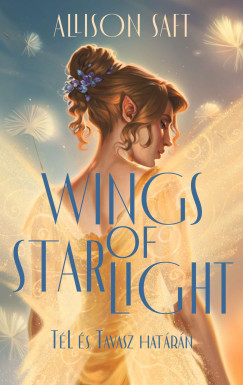 Allison Saft - Wings of Starlight - Tl s Tavasz hatrn
