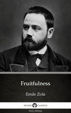 �mile Zola - Fruitfulness by Emile Zola (Illustrated)