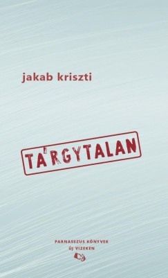 Jakab Kriszti - Tárgytalan