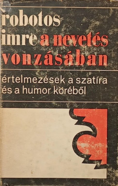 Robotos Imre - A nevet�s vonz�s�ban