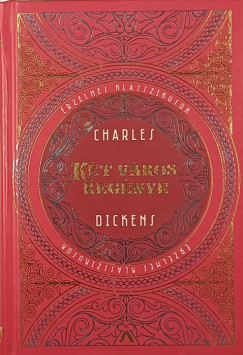 Charles Dickens - K�t v�ros reg�nye