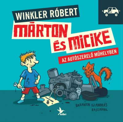 Winkler Rbert - Mrton s Micike az autszerel mhelyben