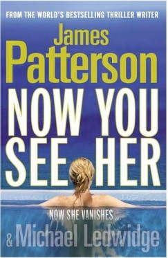 James Patterson - Now You See Her