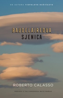 Roberto Calasso - Baudelaireova sjenica