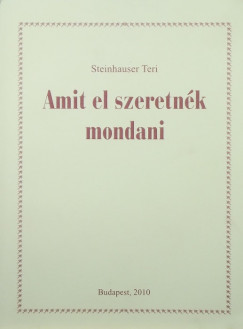 Steinhauser Teri - Amit el szeretnk mondani