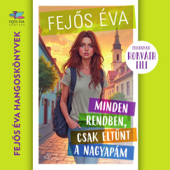 Fejős Éva - Minden rendben, csak eltűnt a nagyapám