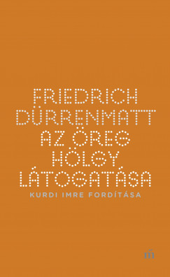 Friedrich Dürrenmatt - Az öreg hölgy látogatása