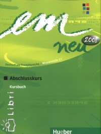 Michaela Perlmann-Balme - Susanne Schwalb - Drte Weers - Em neu abschlusskurs 2008 kursbuch (c1)