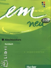 Michaela Perlmann-Balme - Susanne Schwalb - D�rte Weers - Em neu abschlusskurs 2008 kursbuch (c1)