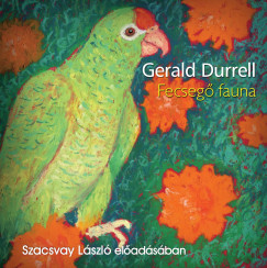 Gerald Durrell - Szacsvay Lszl - Fecseg fauna - Hangosknyv