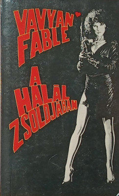 Vavyan Fable - A hal�l zsoldj�ban