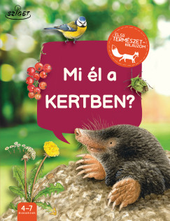 Mi �l a kertben?