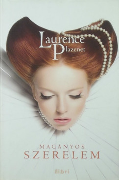 Laurence Plazenet - Magnyos szerelem