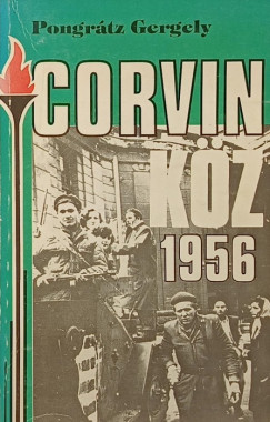 Pongrtz Gergely - Corvin kz - 1956 - (dediklt)