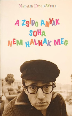 Natalie David-Weill - A zsid anyk soha nem halnak meg
