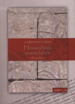 G�rdonyi G�za - Hossz�haj� veszedelem