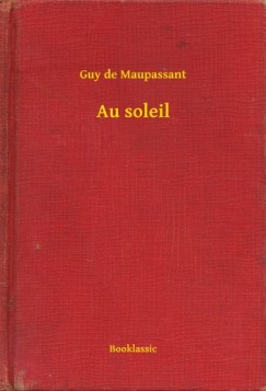 Guy De Maupassant - Au soleil
