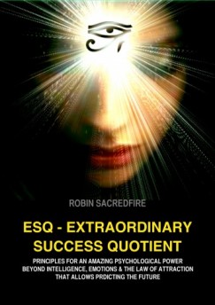 Robin Sacredfire - ESQ - Extraordinary Success Quotient