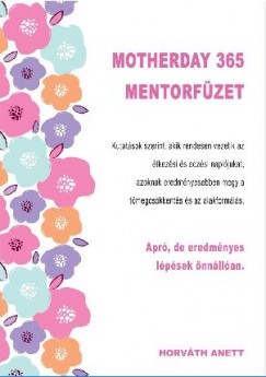 Horvth Anett - Motherday 365 Mentorfzet