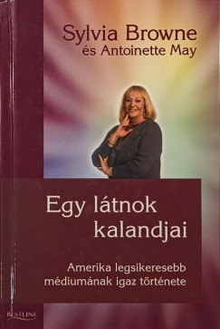Sylvia Browne - Antoinette May - Egy látnok kalandjai