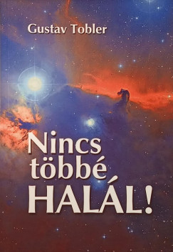 Gustav Tobler - Nincs t�bb� hal�l!