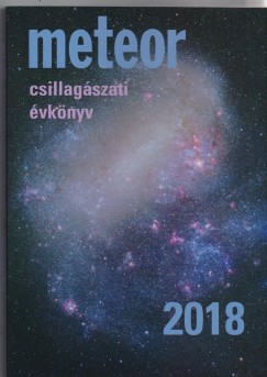 Benk Jzsef   (Szerk.) - Mizser Attila   (Szerk.) - Meteor Csillagszati vknyv 2018