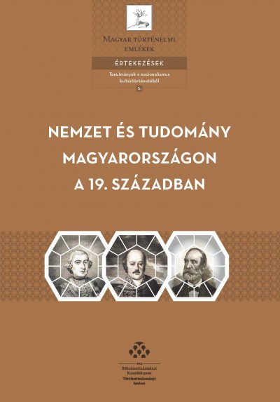 Bollók Ádám (Szerk.) - Szilágyi Adrienn (Szerk.) - Nemzet és tudomány Magyarországon a 19. században