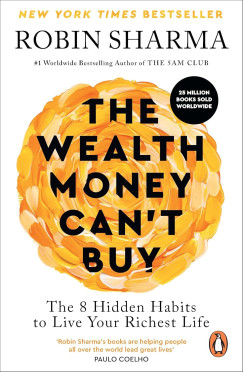 Robin Sharma - The Wealth Money Can't Buy
