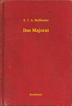 E. T. A. Hoffmann - Das Majorat