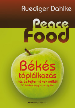 Ruediger Dahlke - Peace Food - Bks tpllkozs hs s tejtermkek nlkl