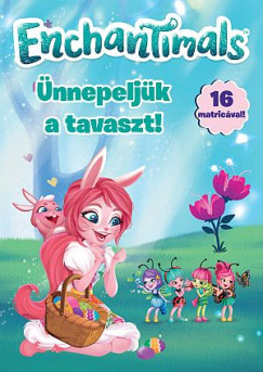 Enchantimals - nnepeljk a tavaszt!
