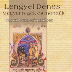 Lengyel D�nes - Magyar reg�k �s mond�k