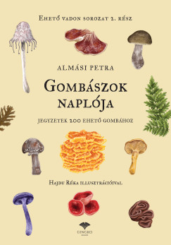 Almási Petra - Gombászok naplója