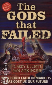 Dan Atkinson - A. Larry Elliott - The Gods that Failed