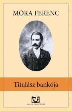 Mra Ferenc - Titulsz bankja