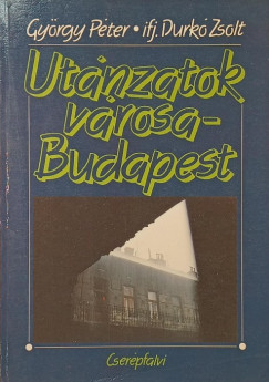 Durkó Zsolt - György Péter - Utánzatok városa - Budapest