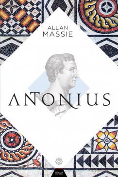 Allan Massie - Antonius